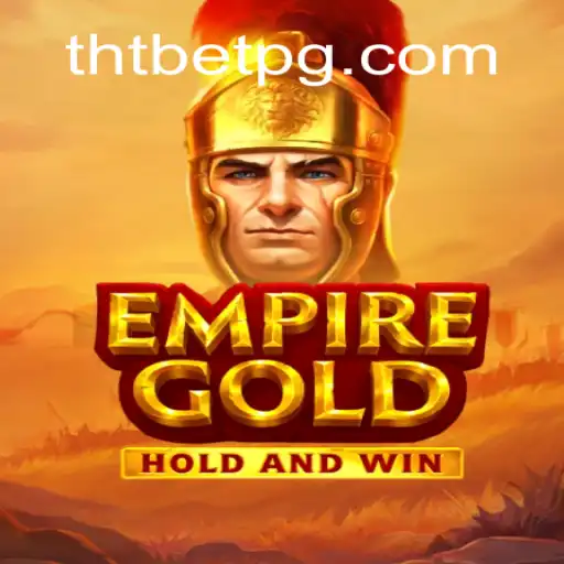 Descubra o Fascinante Mundo de EmpireGold e as Novidades de THT.bet